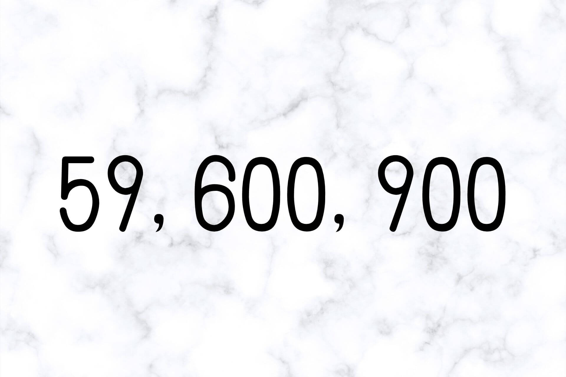 fifty-nine-million-six-hundred-thousand-nine-hundred